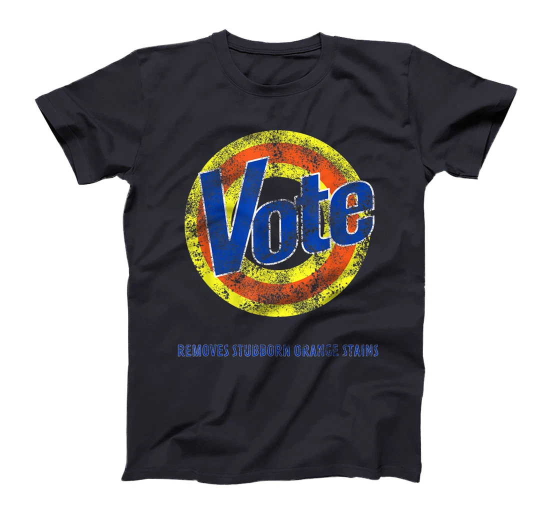 Vote Removes Stubborn Orange Stains Tide Anti-Trump T-Shirt