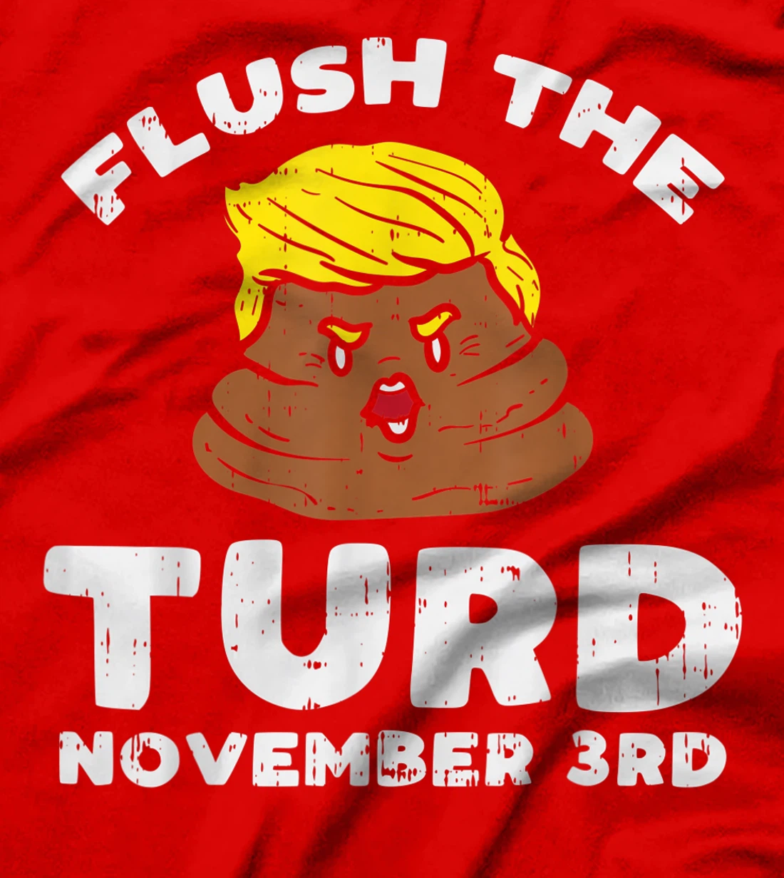 Flush The Turd On November 3rd Impeach Donald Anti Trump T-Shirt