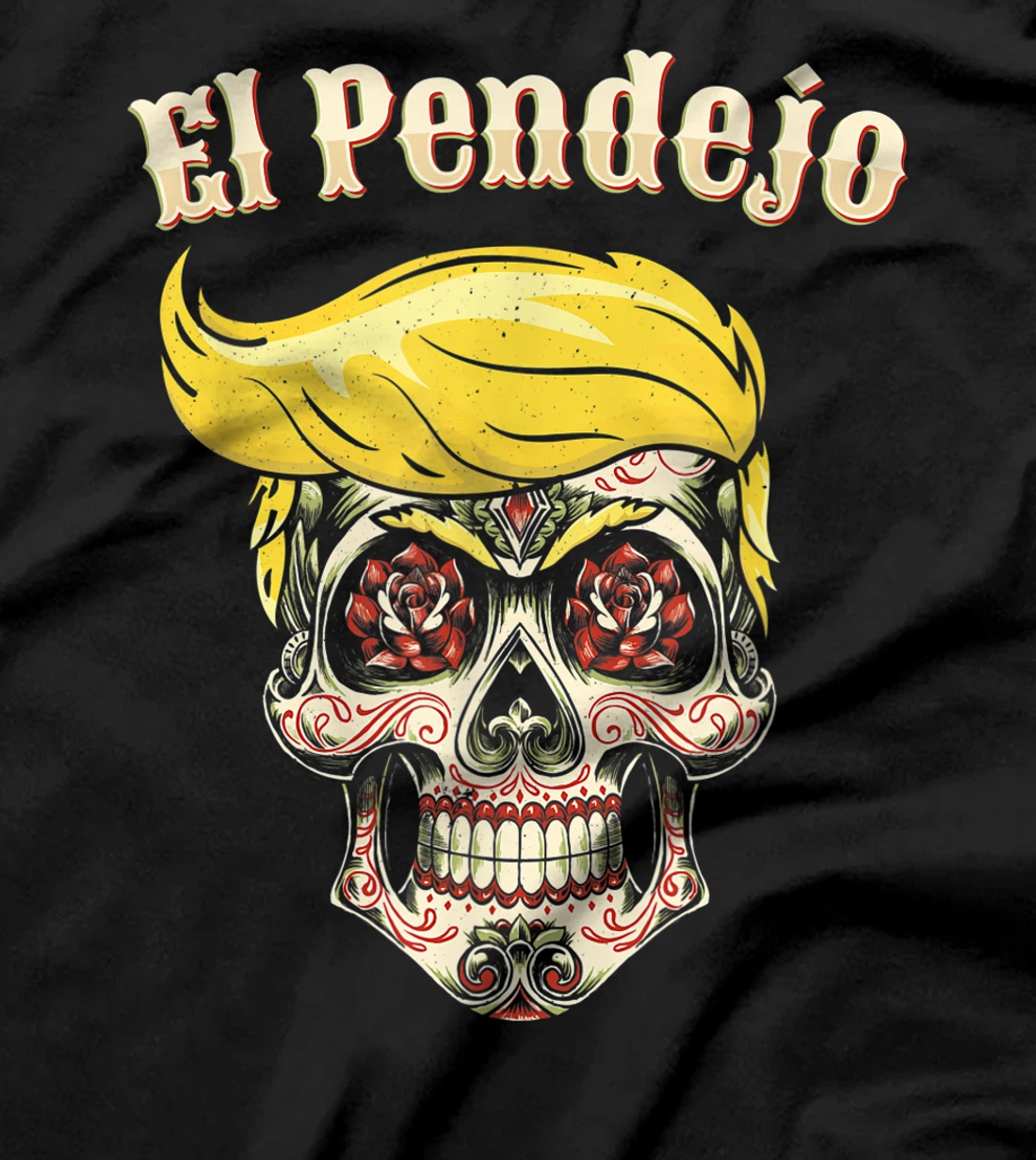 Trump El Pendejo Shirt Funny Sugar Skull Anti Trump T-Shirt