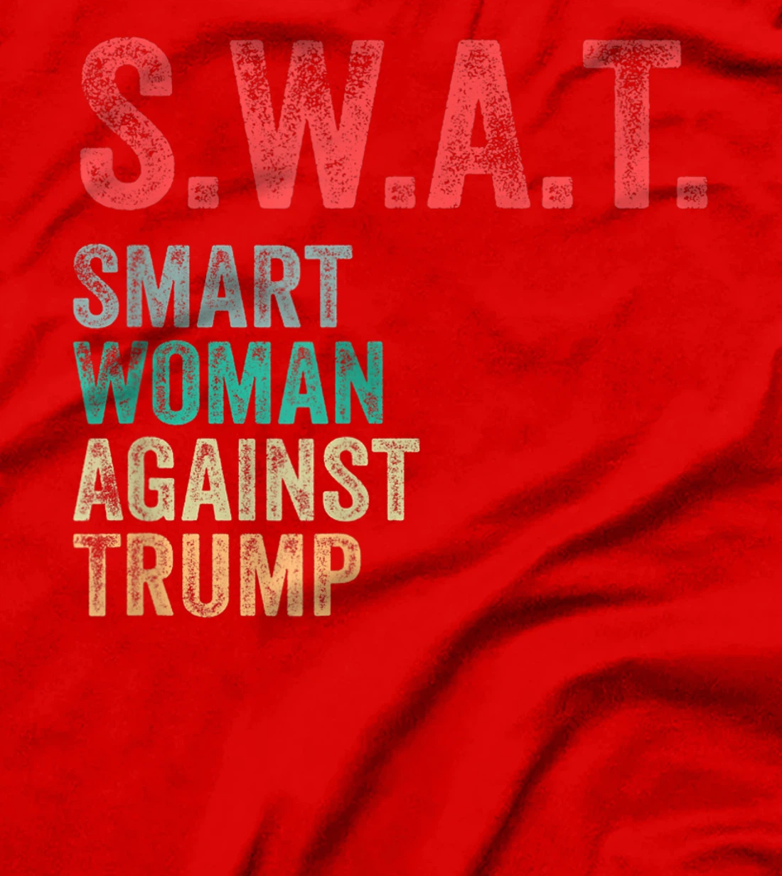 SWAT Smart Women Against Trump Shirt Funny Anti-Trump T-Shirt
