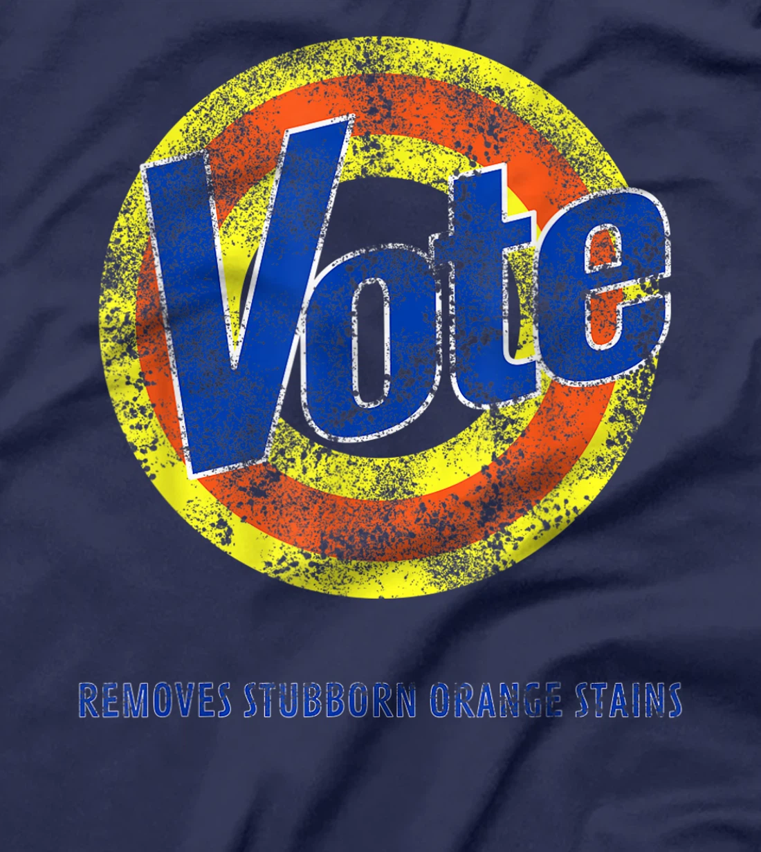 Vote Removes Stubborn Orange Stains Tide Anti-Trump T-Shirt