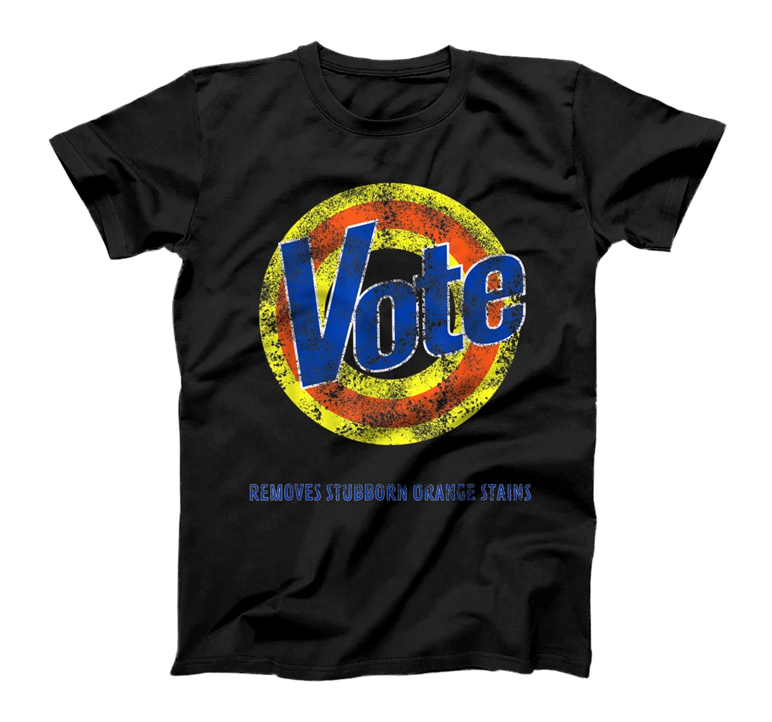 Vote Removes Stubborn Orange Stains Tide Anti-Trump T-Shirt