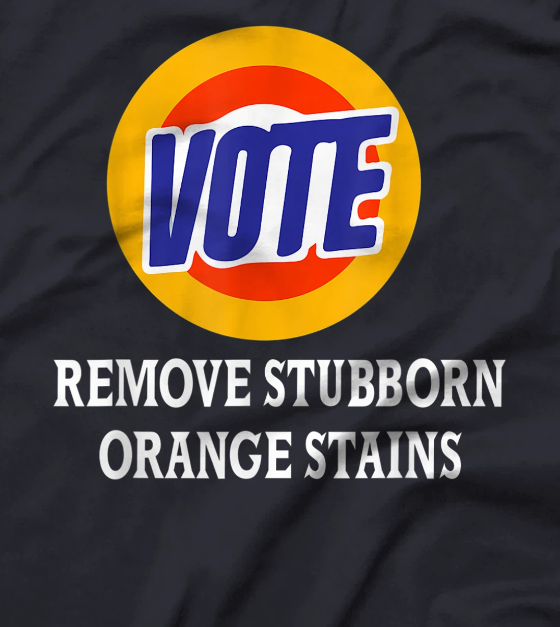 Anti-Trump I Hate You Please Vote Detergent Funny Vintage T-Shirt