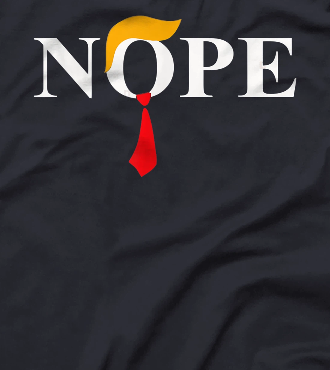 "Nope" Red Tie Trump Wig Funny Anti-Trump Gift T-Shirt