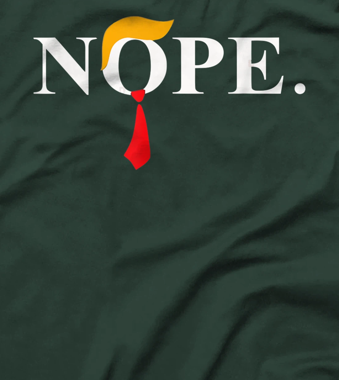 "Nope" Red Tie Trump Wig Funny Anti-Trump Gift T-Shirt