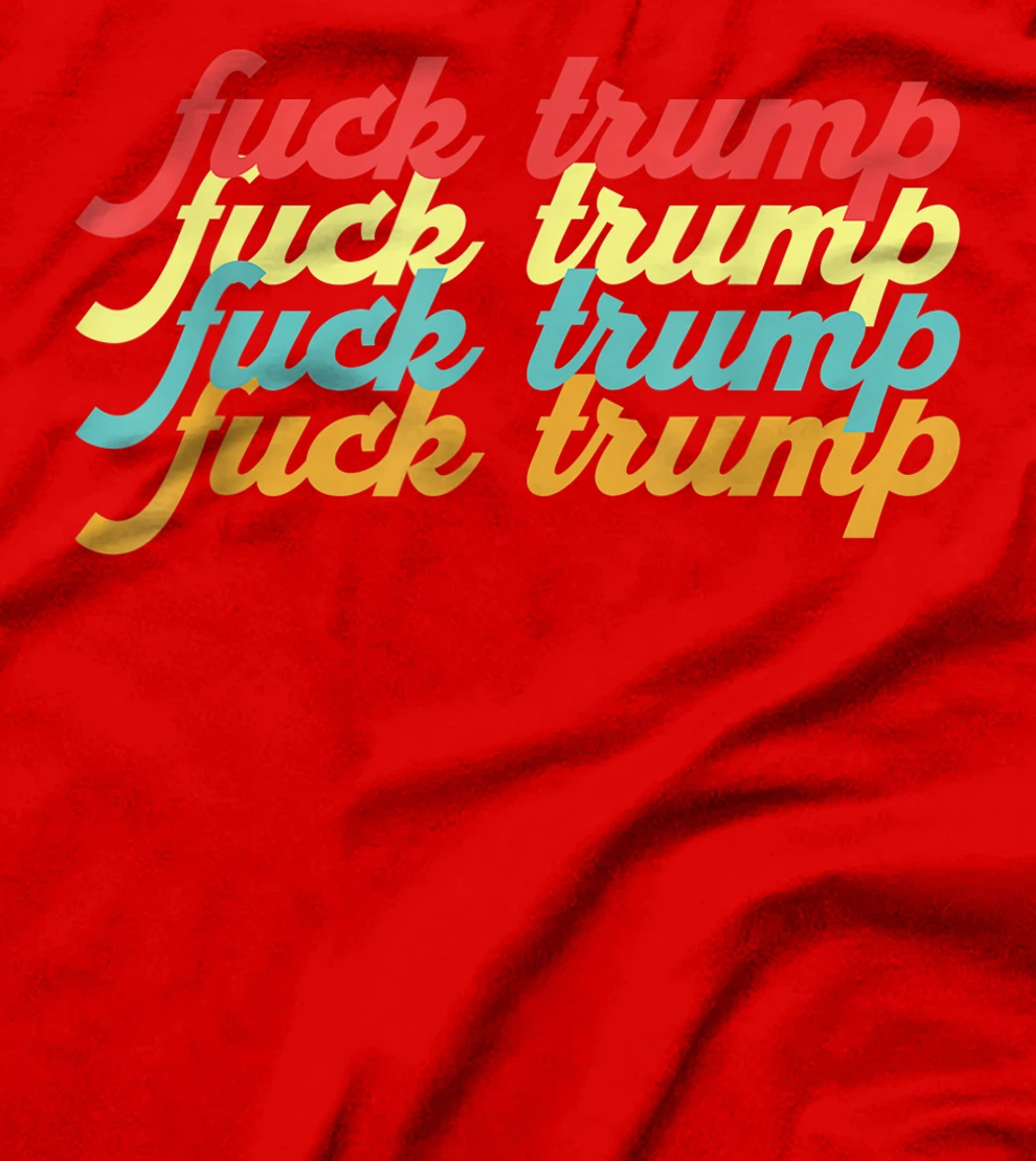 Retro Trump Hater Anti Donald Trump Fuck Trump Typography T-Shirt