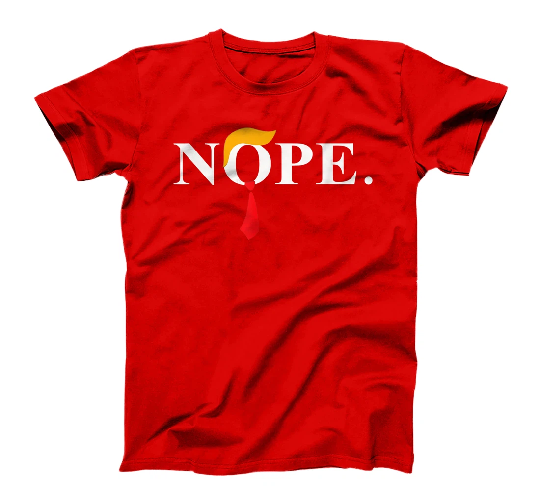 "Nope" Red Tie Trump Wig Funny Anti-Trump Gift T-Shirt