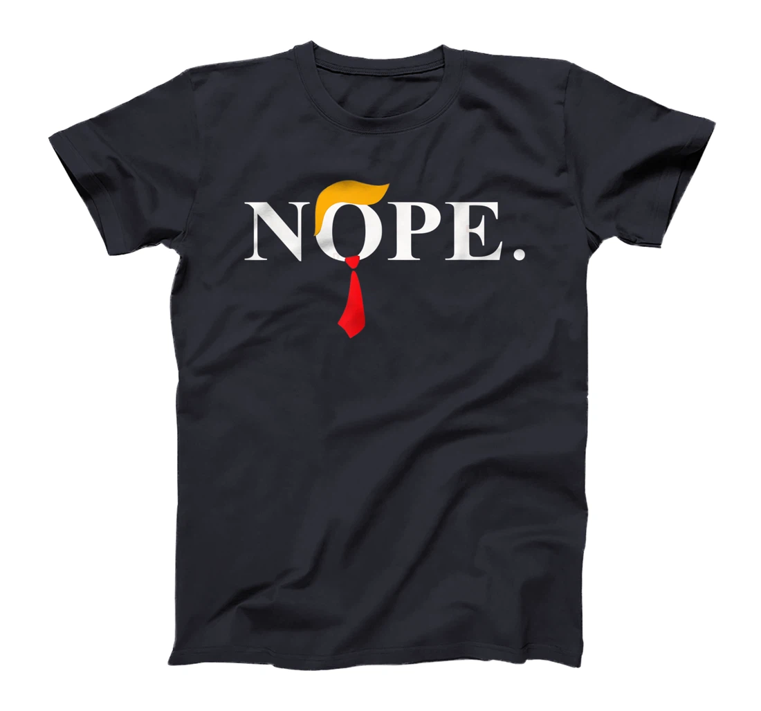 "Nope" Red Tie Trump Wig Funny Anti-Trump Gift T-Shirt