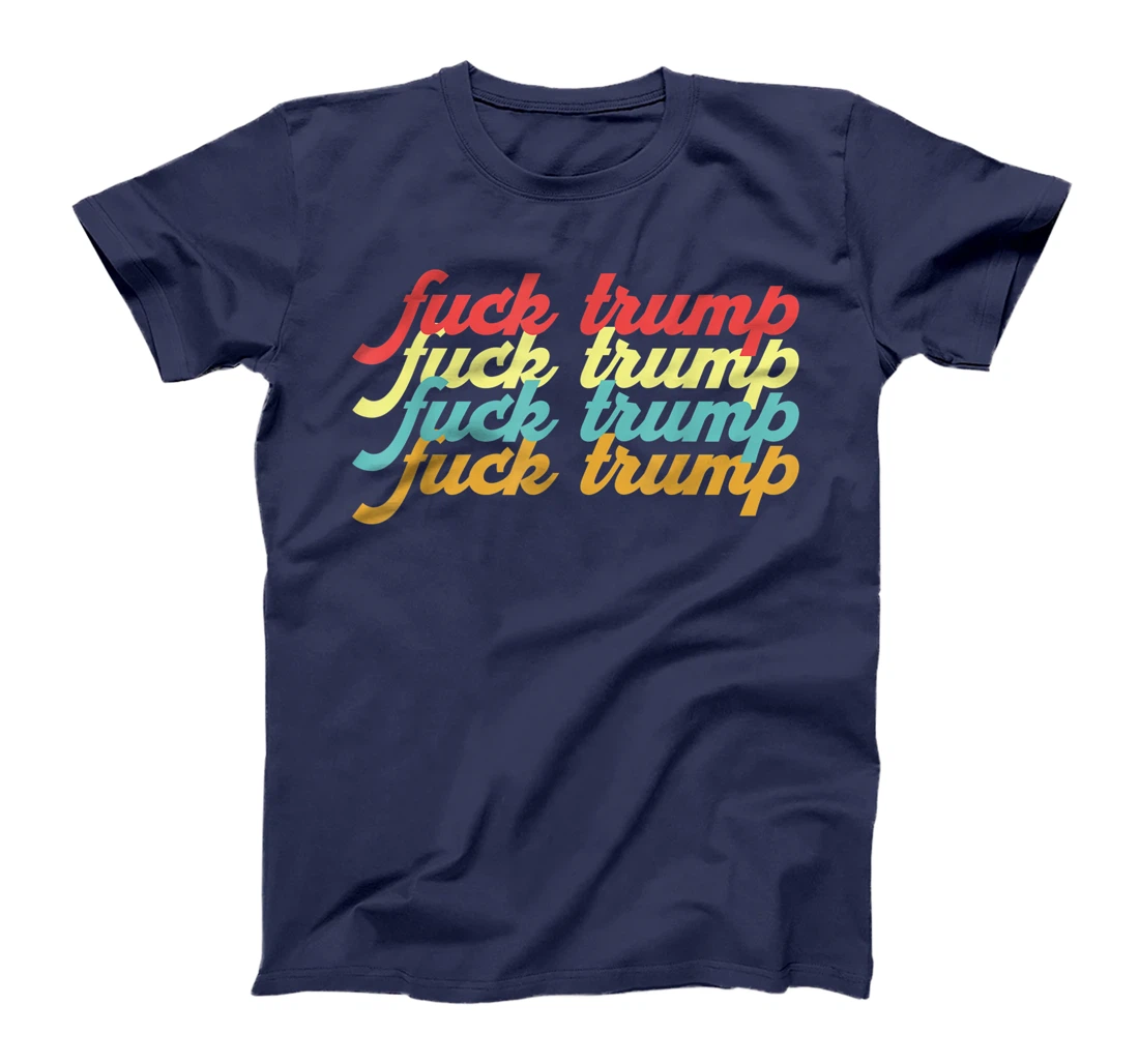 Retro Trump Hater Anti Donald Trump Fuck Trump Typography T-Shirt