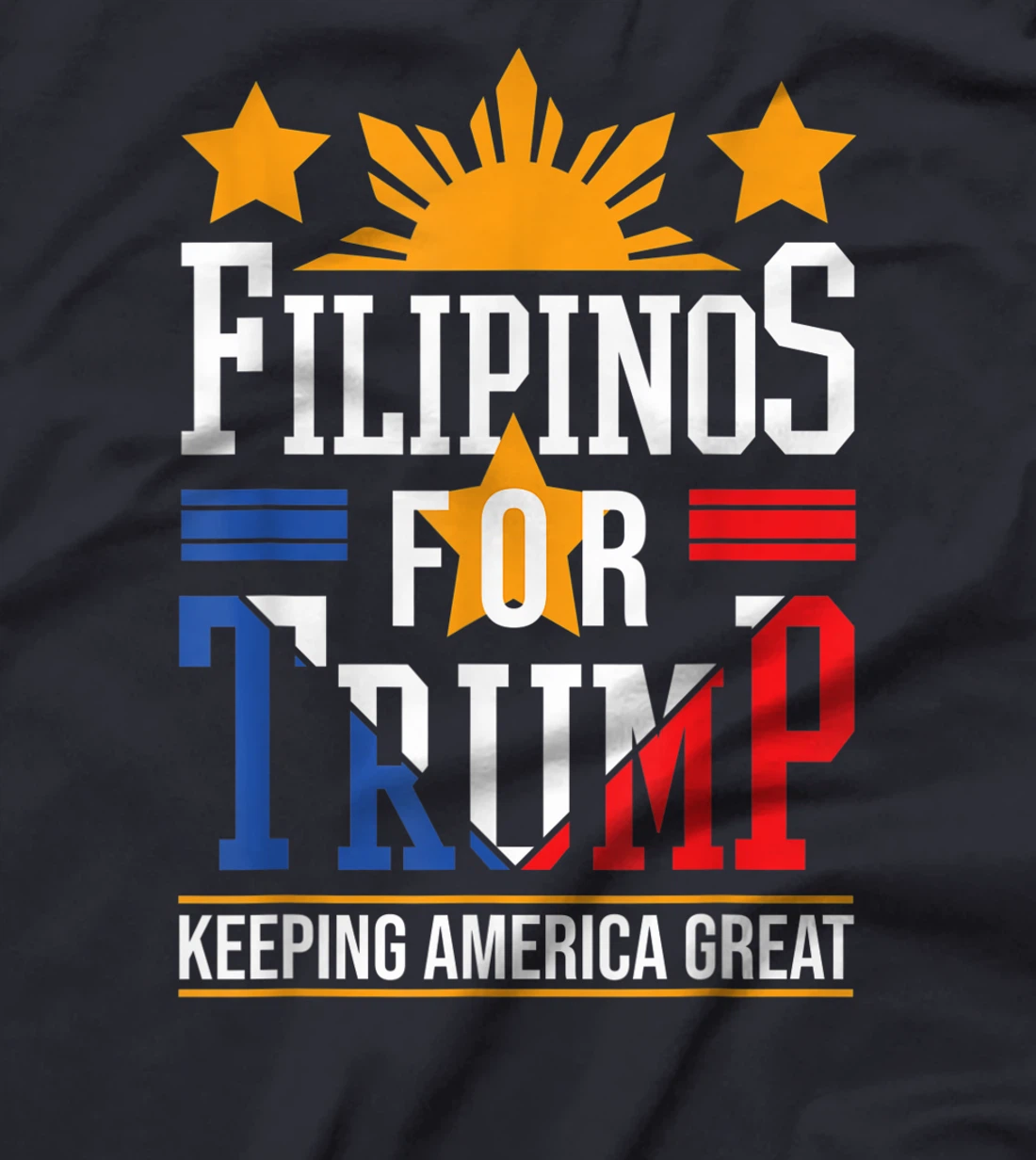 Filipinos For Trump Philippines Keeping America Great T-Shirt