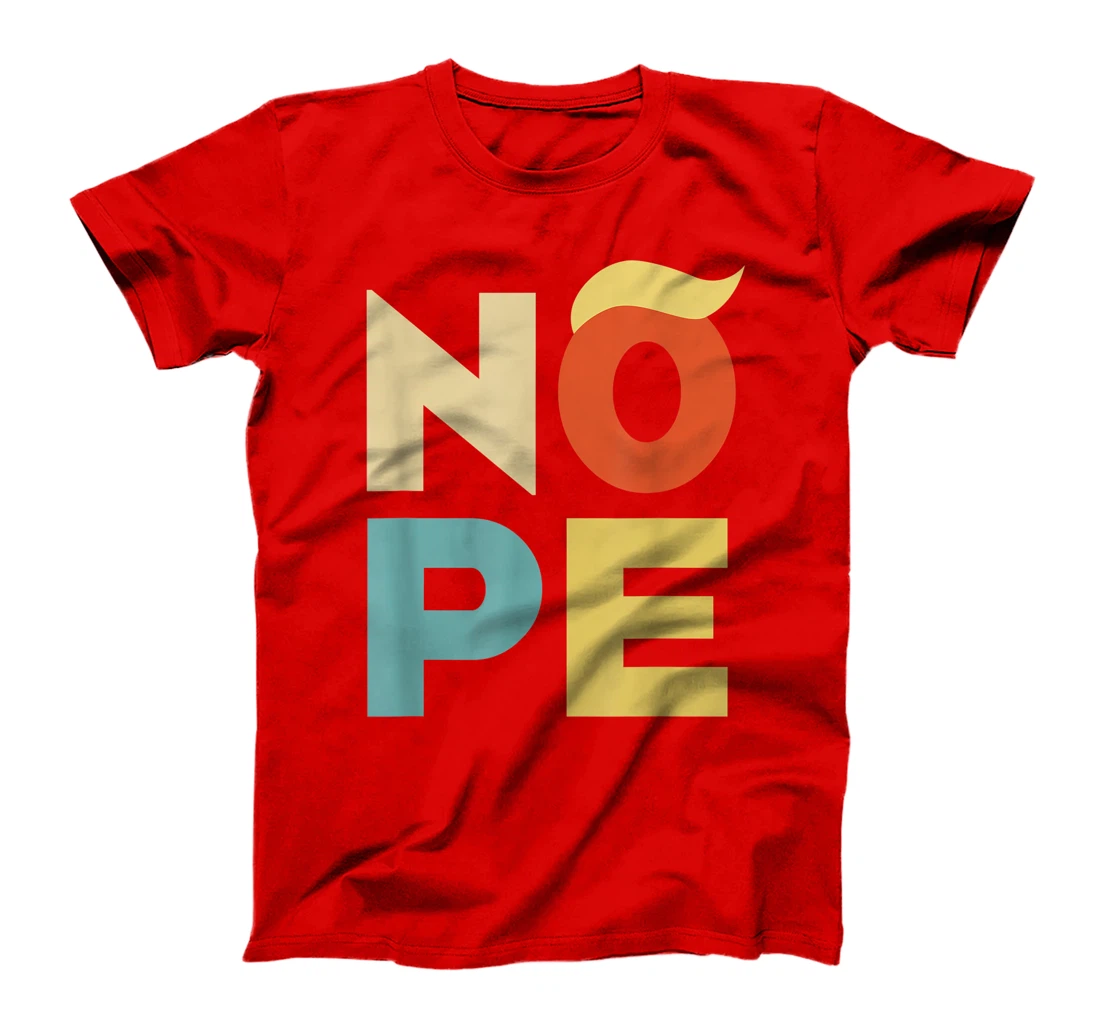Nope Bold Vintage Style Funny Anti-Trump T-Shirt