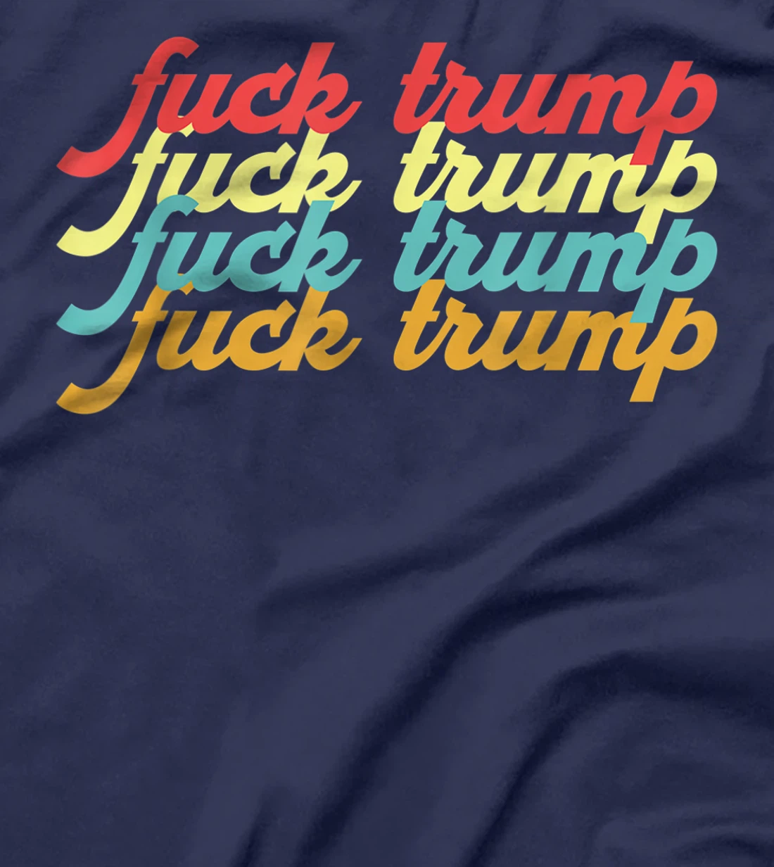 Retro Trump Hater Anti Donald Trump Fuck Trump Typography T-Shirt