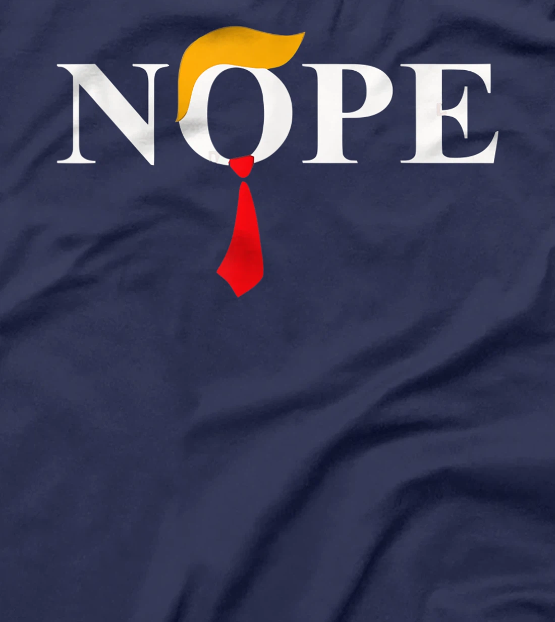 "Nope" Red Tie Trump Wig Funny Anti-Trump Gift T-Shirt
