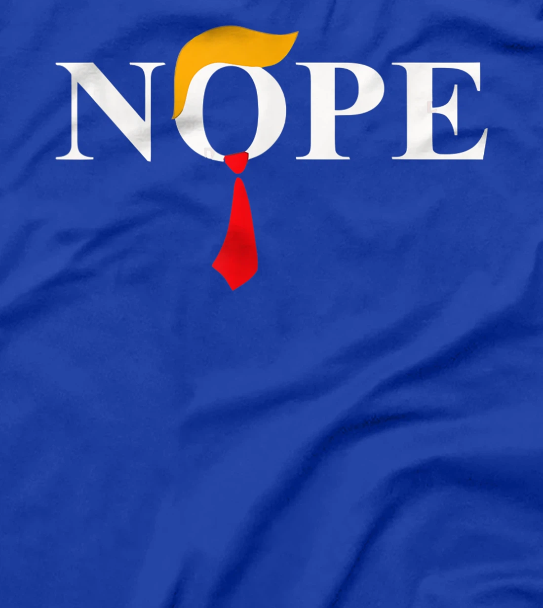 "Nope" Red Tie Trump Wig Funny Anti-Trump Gift T-Shirt
