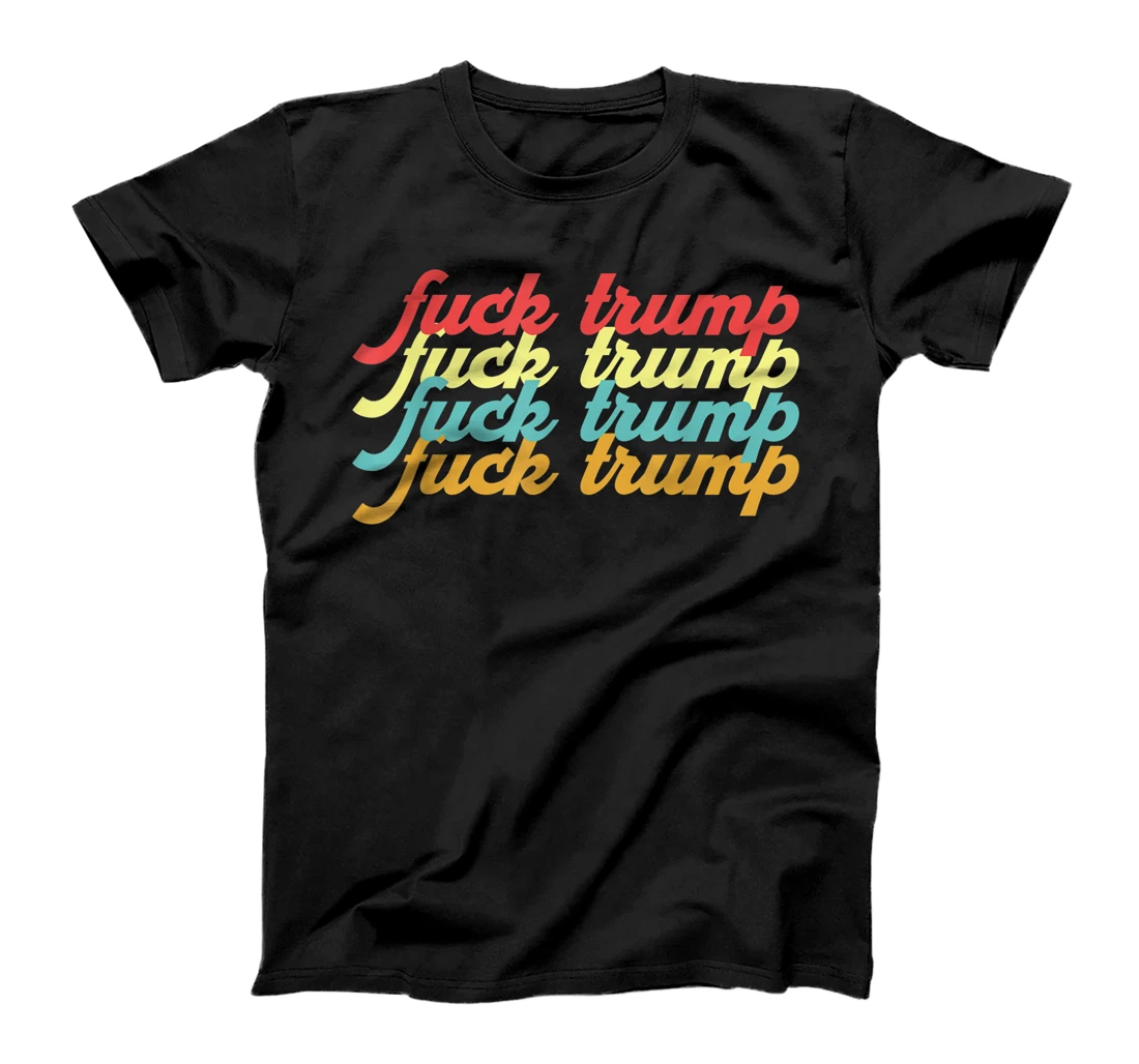 Retro Trump Hater Anti Donald Trump Fuck Trump Typography T-Shirt