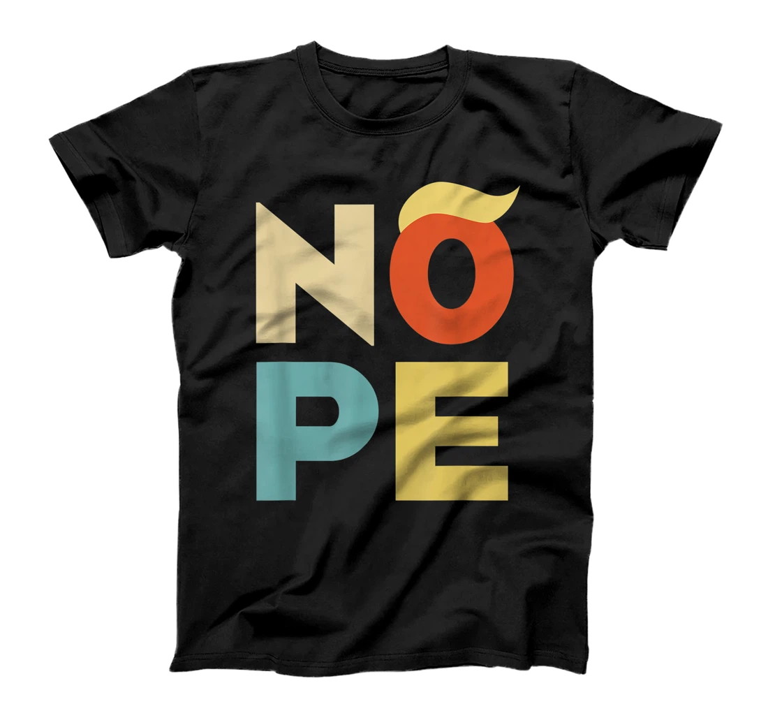 Nope Bold Vintage Style Funny Anti-Trump T-Shirt