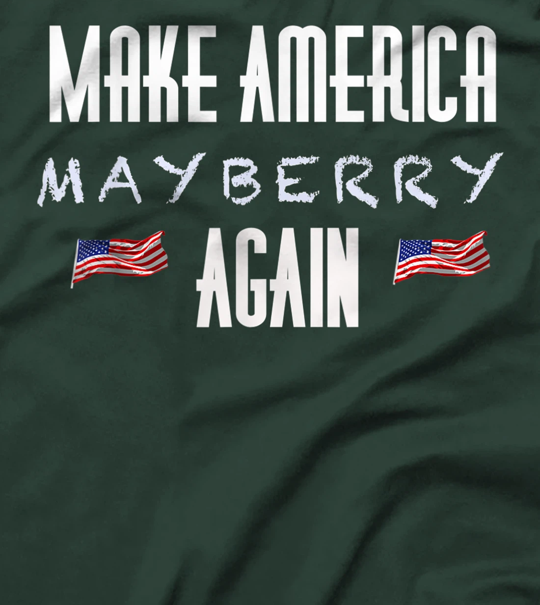 Make America Mayberry Again MAMA Andy Griffith Trump Gear T-Shirt