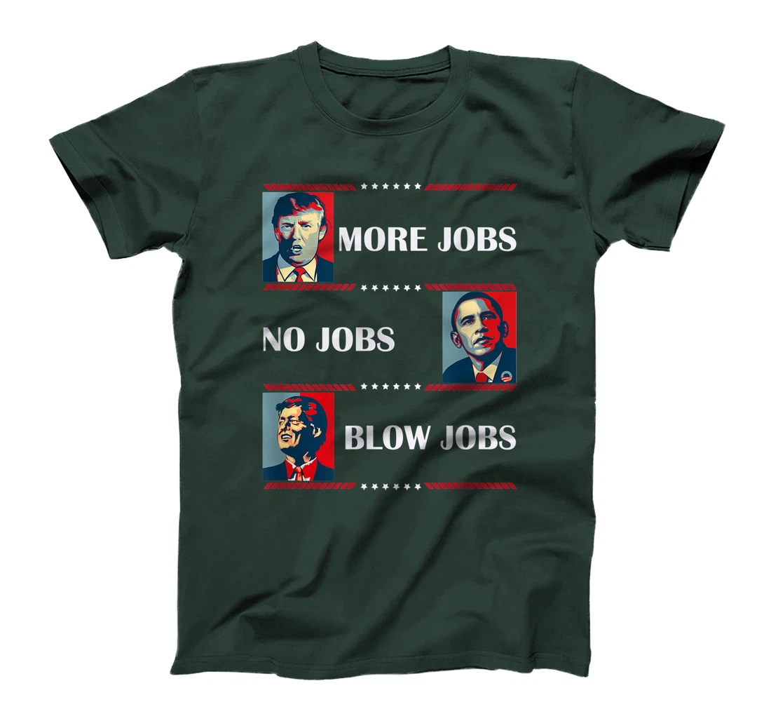 Trump More Jobs Obama Clinton Funny Political Memes T-Shirt