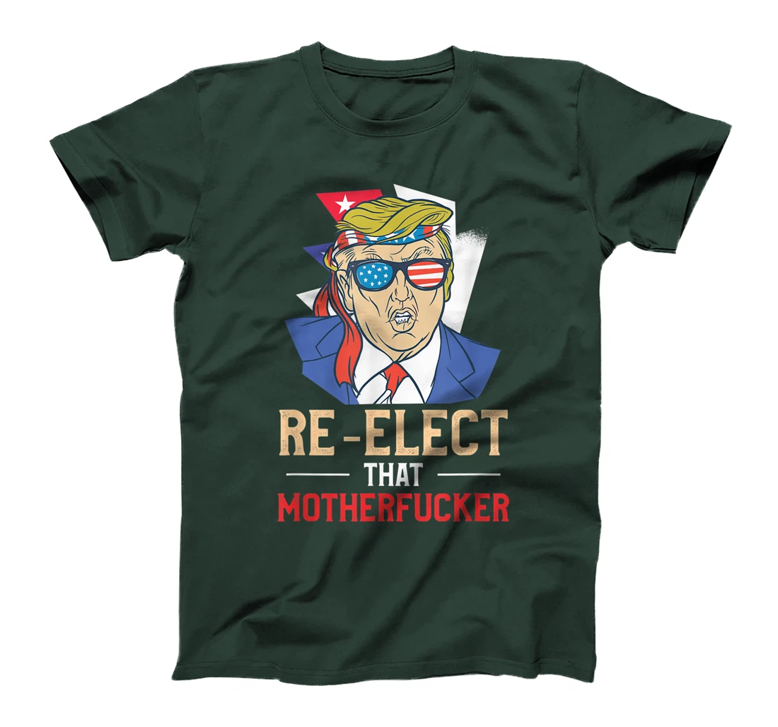 Re-Elect That Motherfucker Pro Trump Second Term Gift T-Shirt