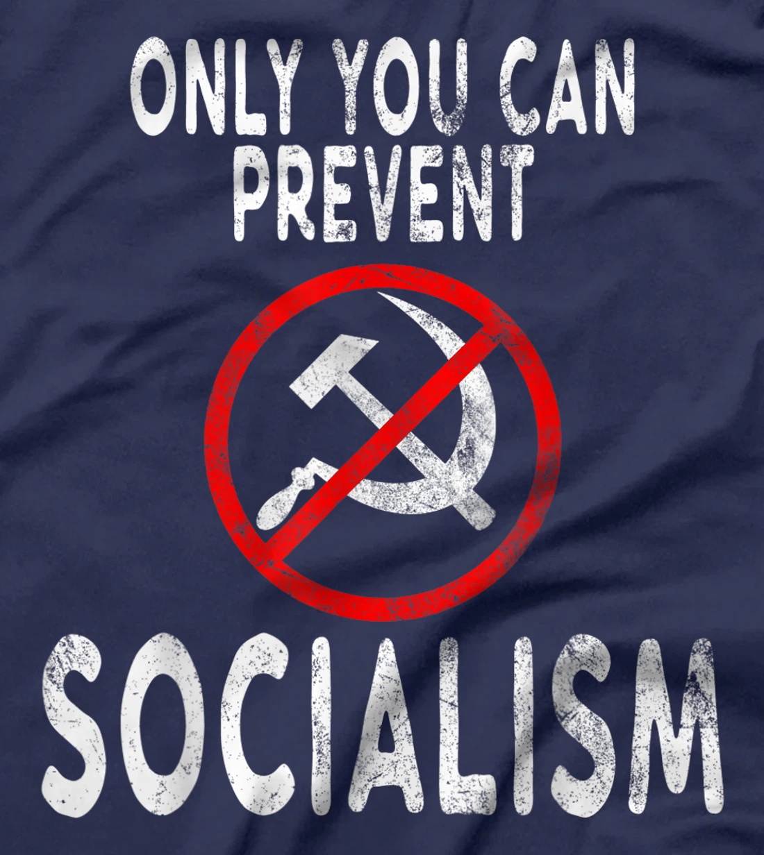 Only You Can Prevent Socialism Funny Trump Supporters Gift T-Shirt