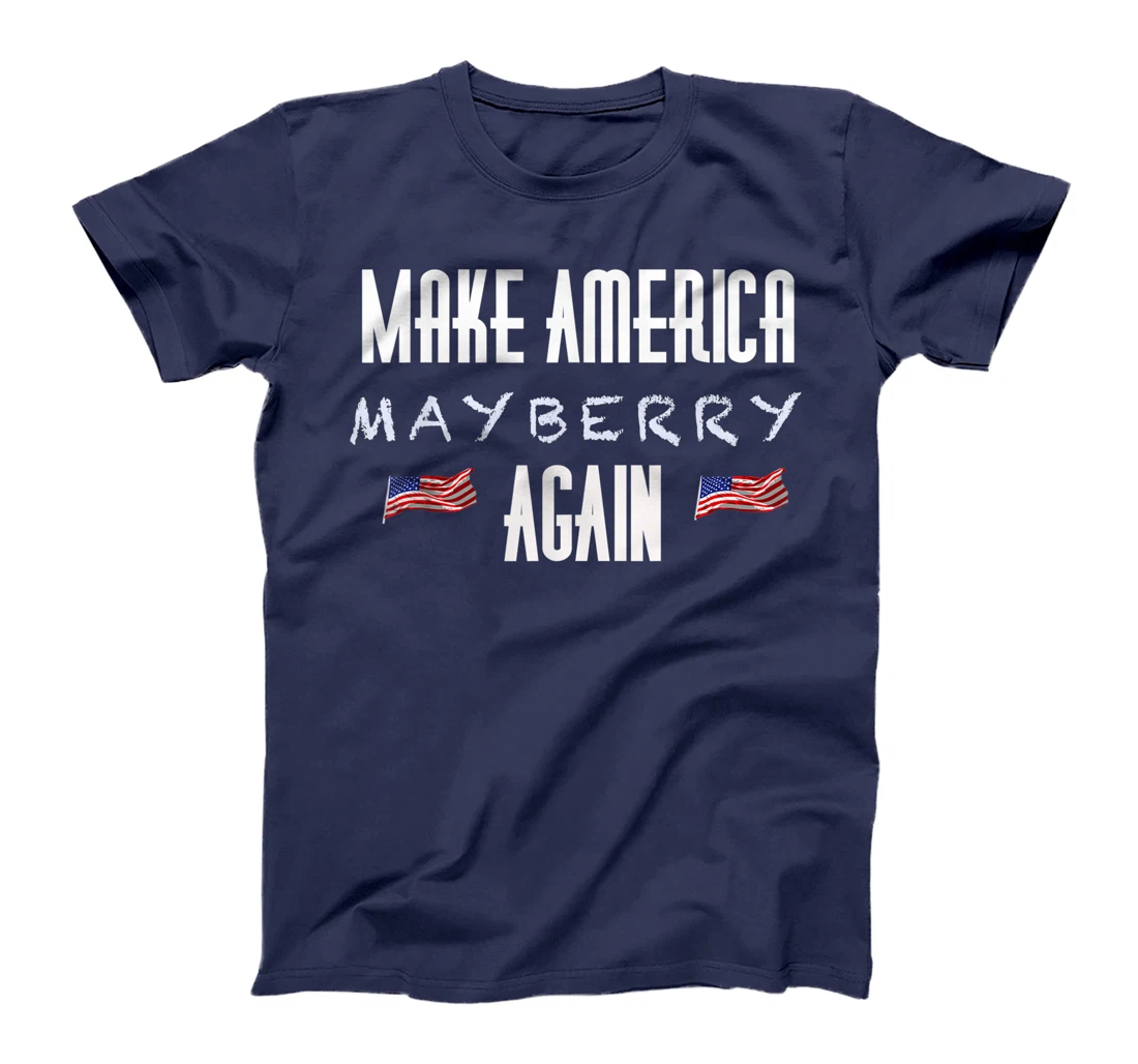 Make America Mayberry Again MAMA Andy Griffith Trump Gear T-Shirt