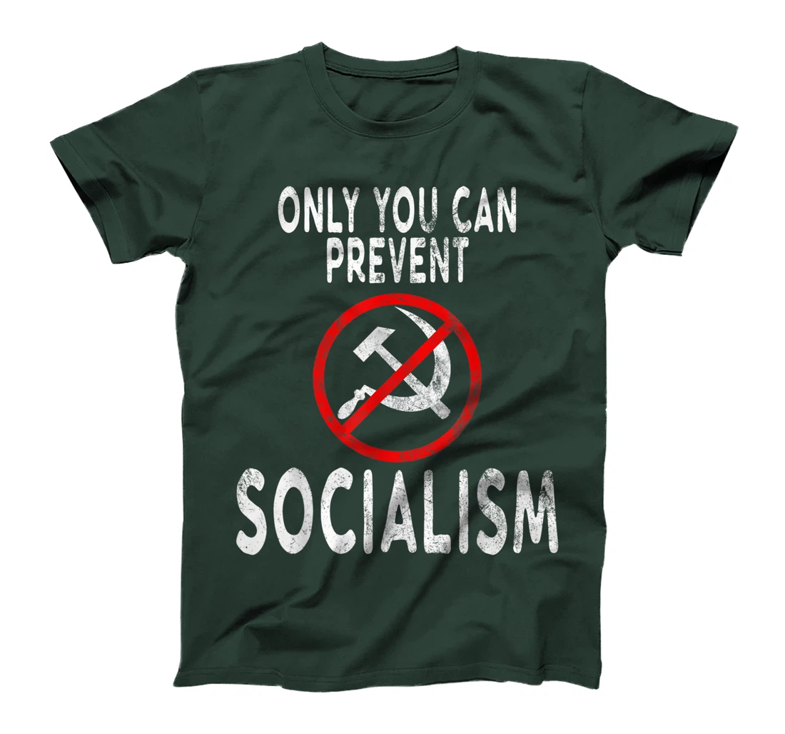 Only You Can Prevent Socialism Funny Trump Supporters Gift T-Shirt