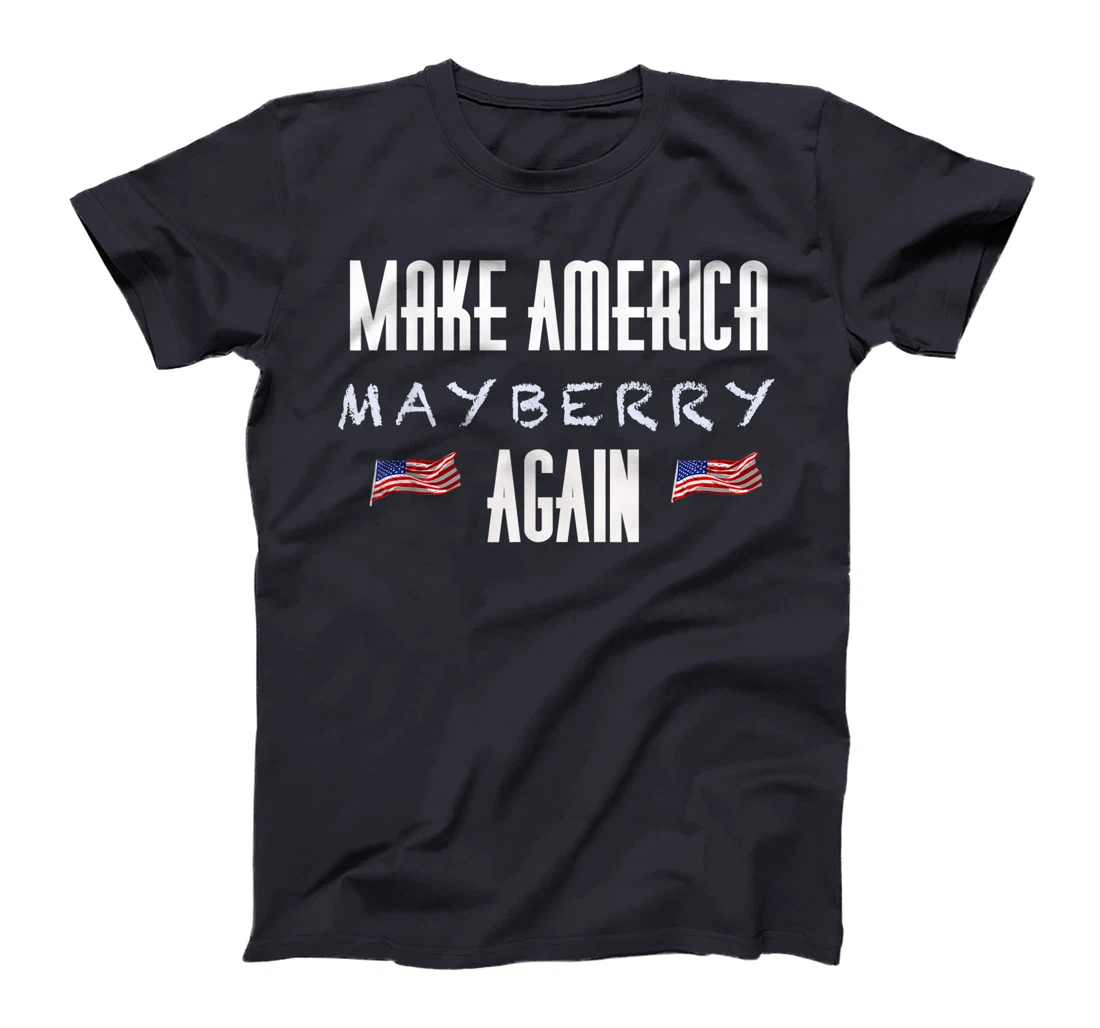 Make America Mayberry Again MAMA Andy Griffith Trump Gear T-Shirt