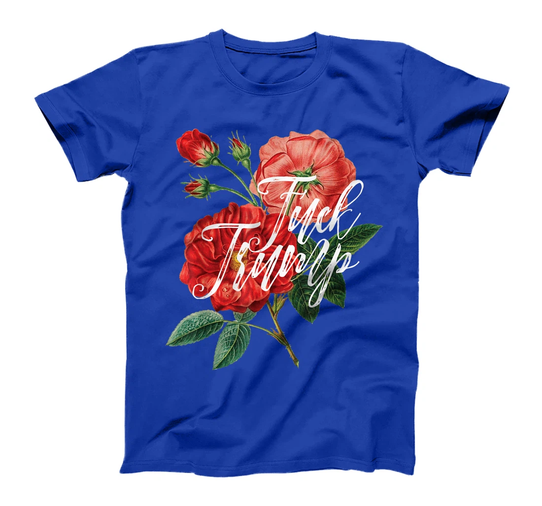 Fuck Trump Shirt Caligraphy & Flowers Sarcastic Ironic Funny T-Shirt