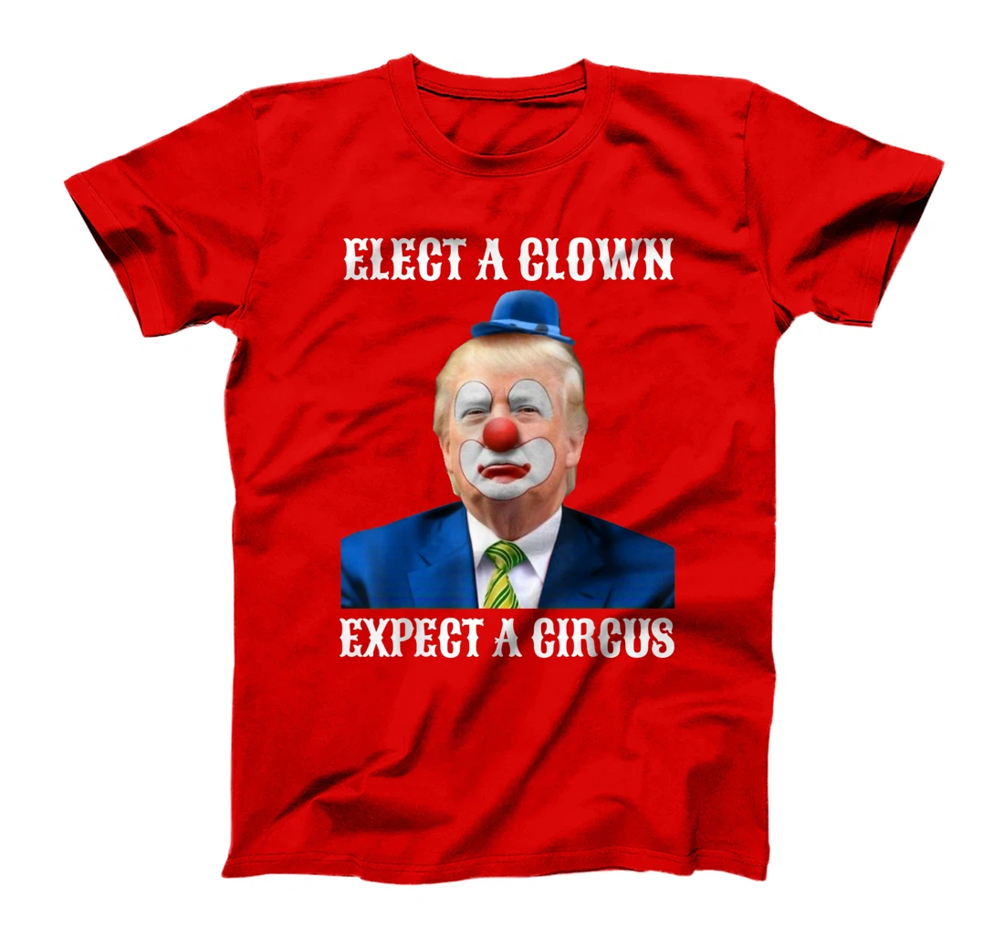 Impeach Anti-Trump Elect A Clown Expect A Circus Fun Gift T-Shirt