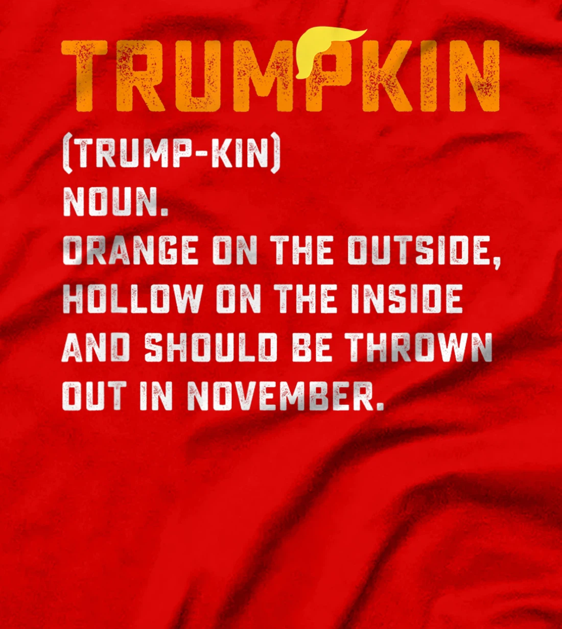 Trumpkin Definition Funny Anti Trump Pumpkin T-Shirt