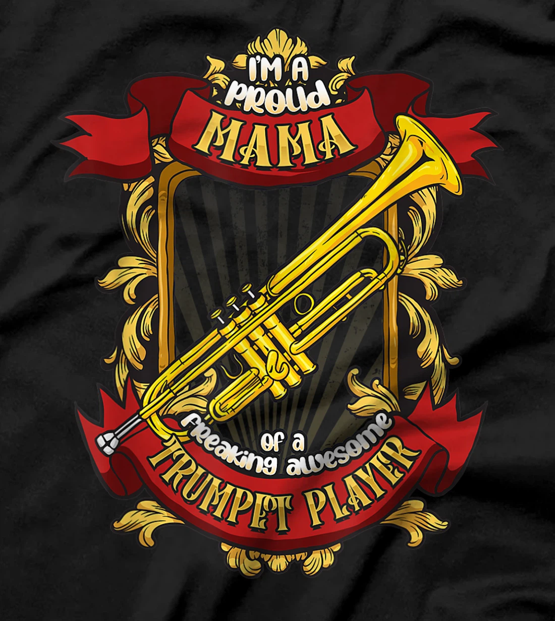 Proud Mama Of A Freaking Awesome Trumpet Player T-Shirt