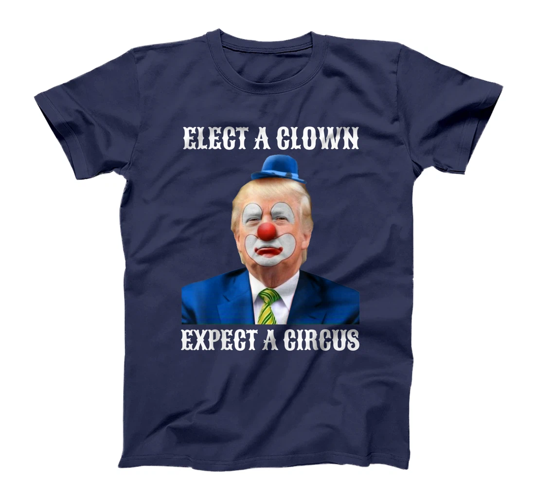 Impeach Anti-Trump Elect A Clown Expect A Circus Fun Gift T-Shirt
