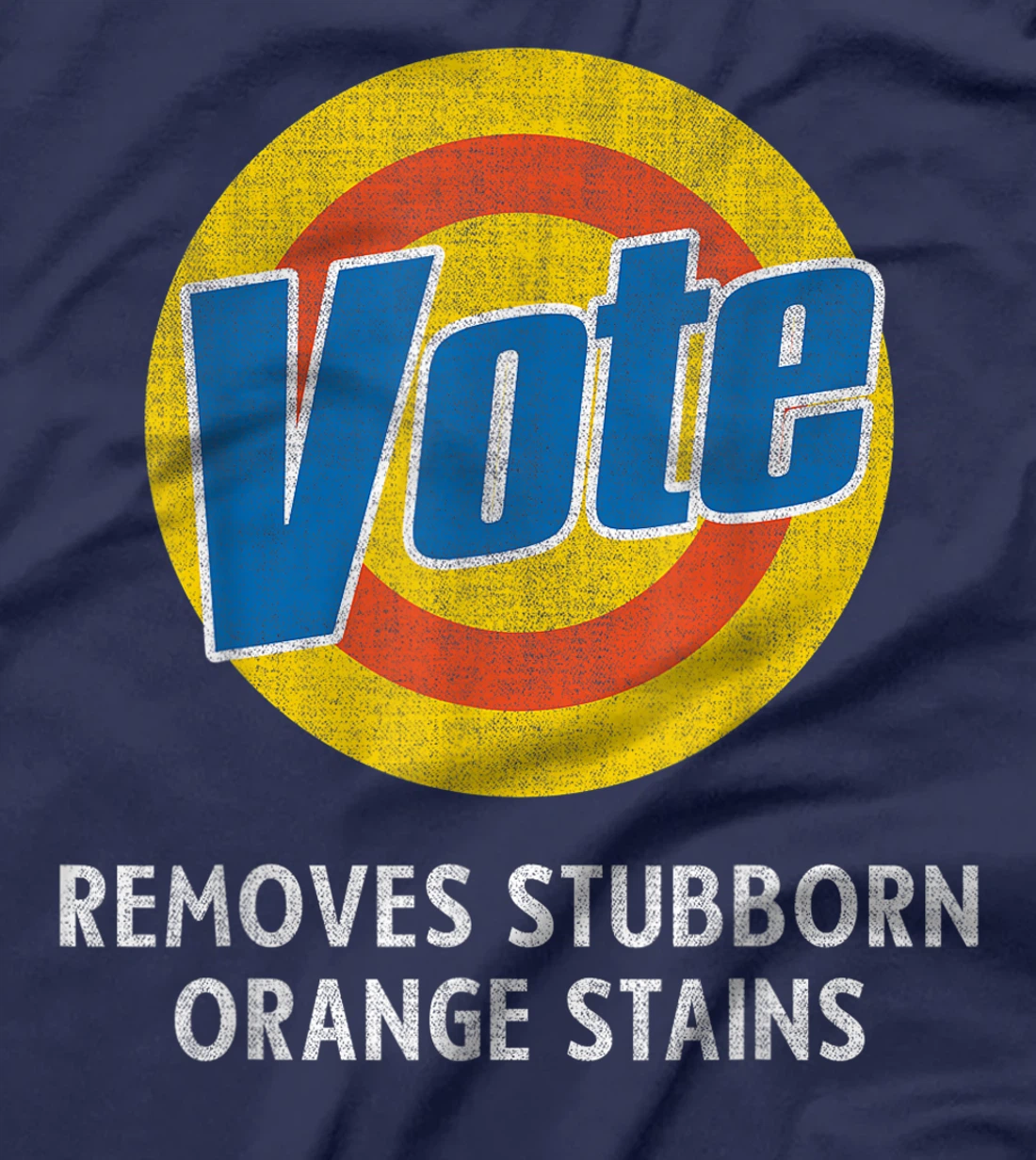 Anti-Trump Funny Vote - Removes Stubborn Orange Stains T-Shirt