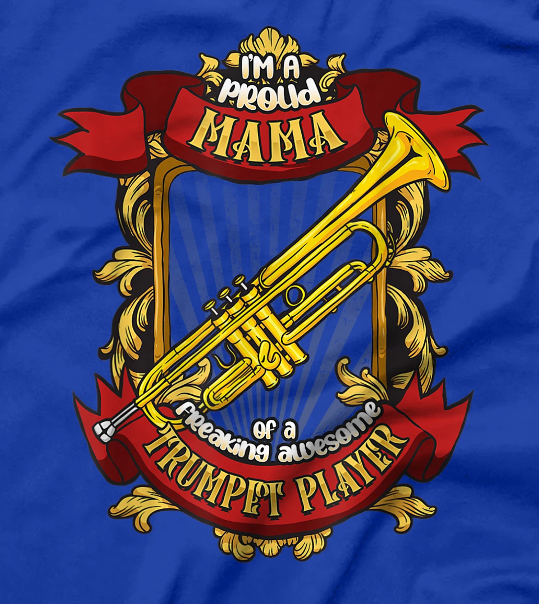 Proud Mama Of A Freaking Awesome Trumpet Player T-Shirt