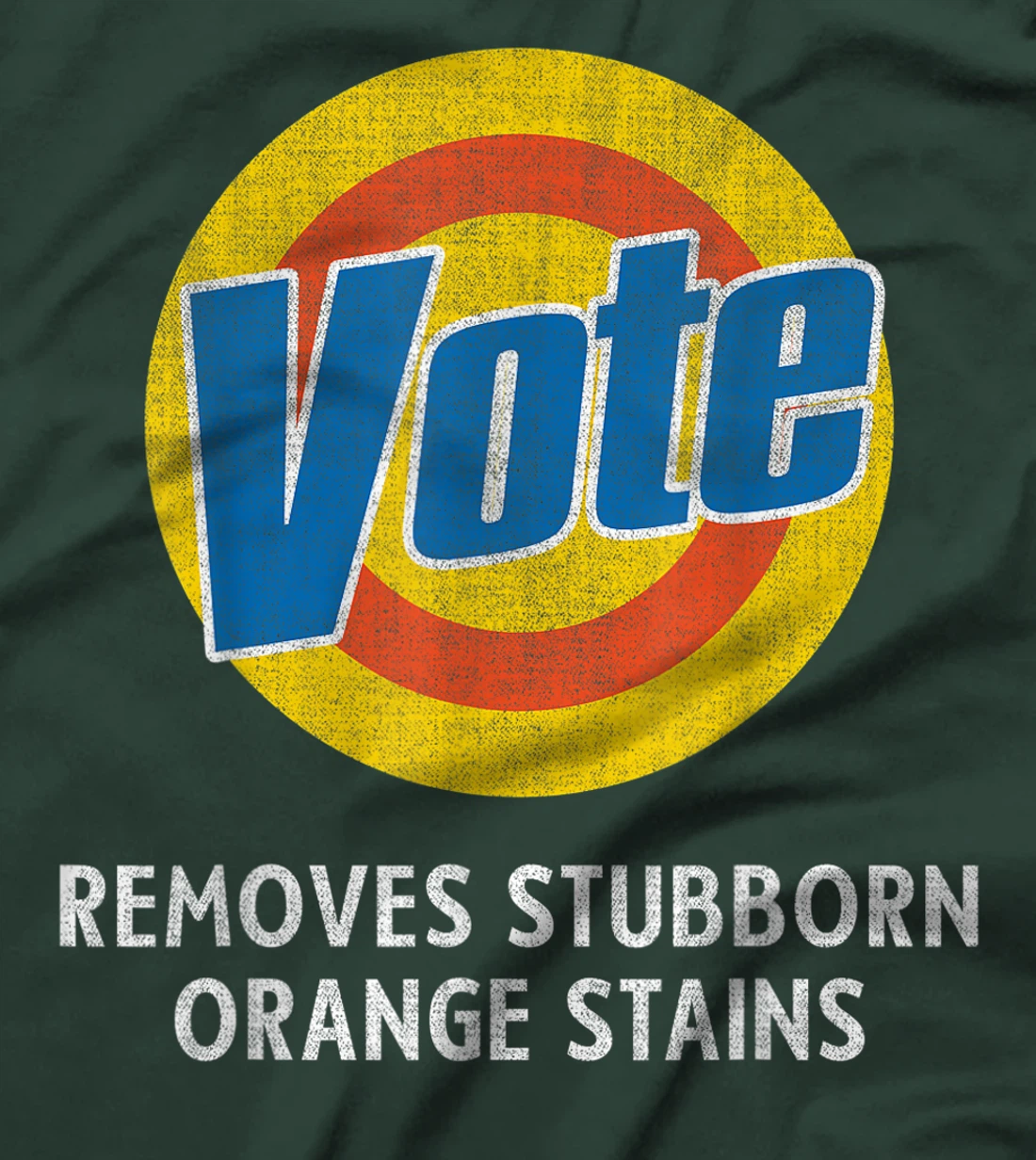 Anti-Trump Funny Vote - Removes Stubborn Orange Stains T-Shirt