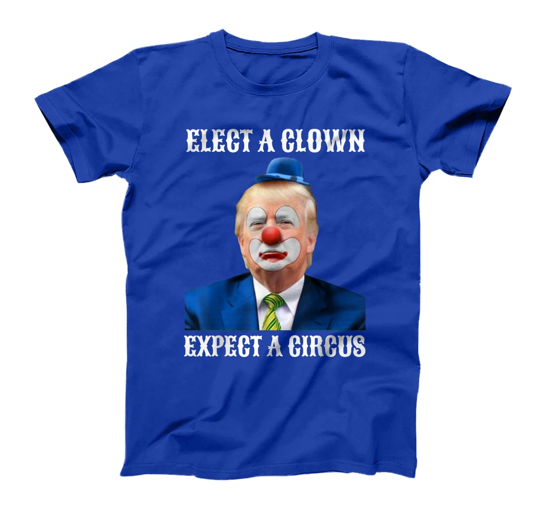 Impeach Anti-Trump Elect A Clown Expect A Circus Fun Gift T-Shirt