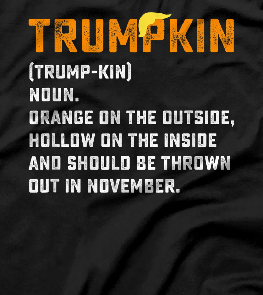 Trumpkin Definition Funny Anti Trump Pumpkin T-Shirt