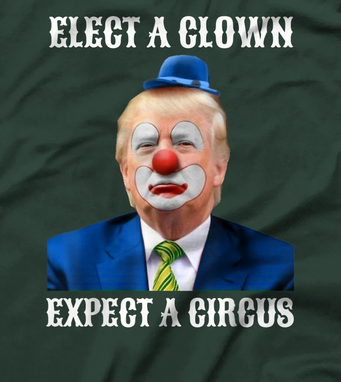 Impeach Anti-Trump Elect A Clown Expect A Circus Fun Gift T-Shirt