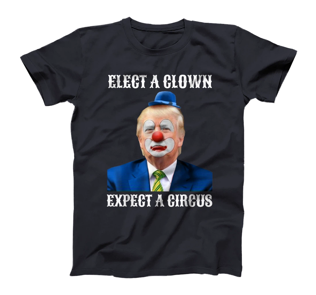 Impeach Anti-Trump Elect A Clown Expect A Circus Fun Gift T-Shirt
