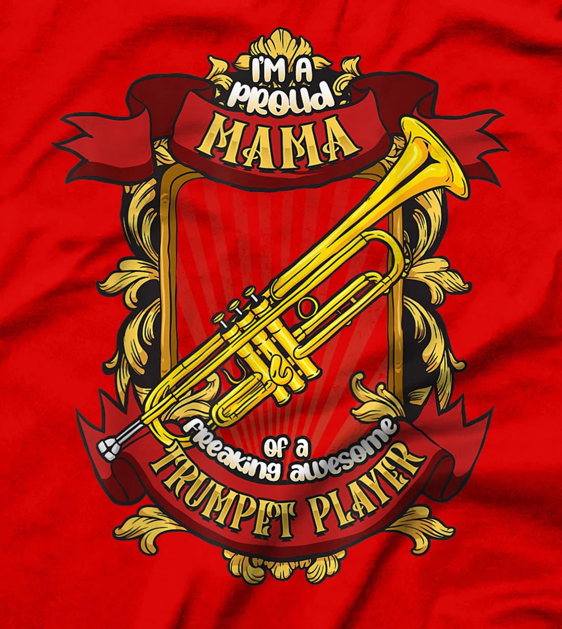 Proud Mama Of A Freaking Awesome Trumpet Player T-Shirt