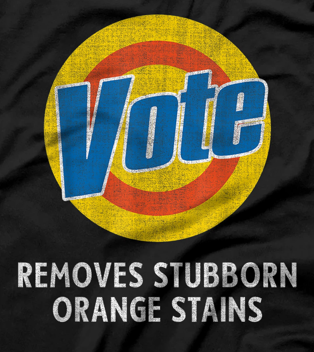 Anti-Trump Funny Vote - Removes Stubborn Orange Stains T-Shirt
