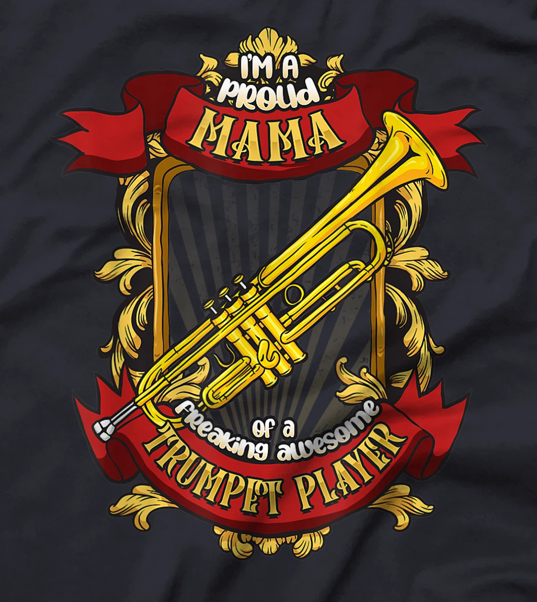 Proud Mama Of A Freaking Awesome Trumpet Player T-Shirt