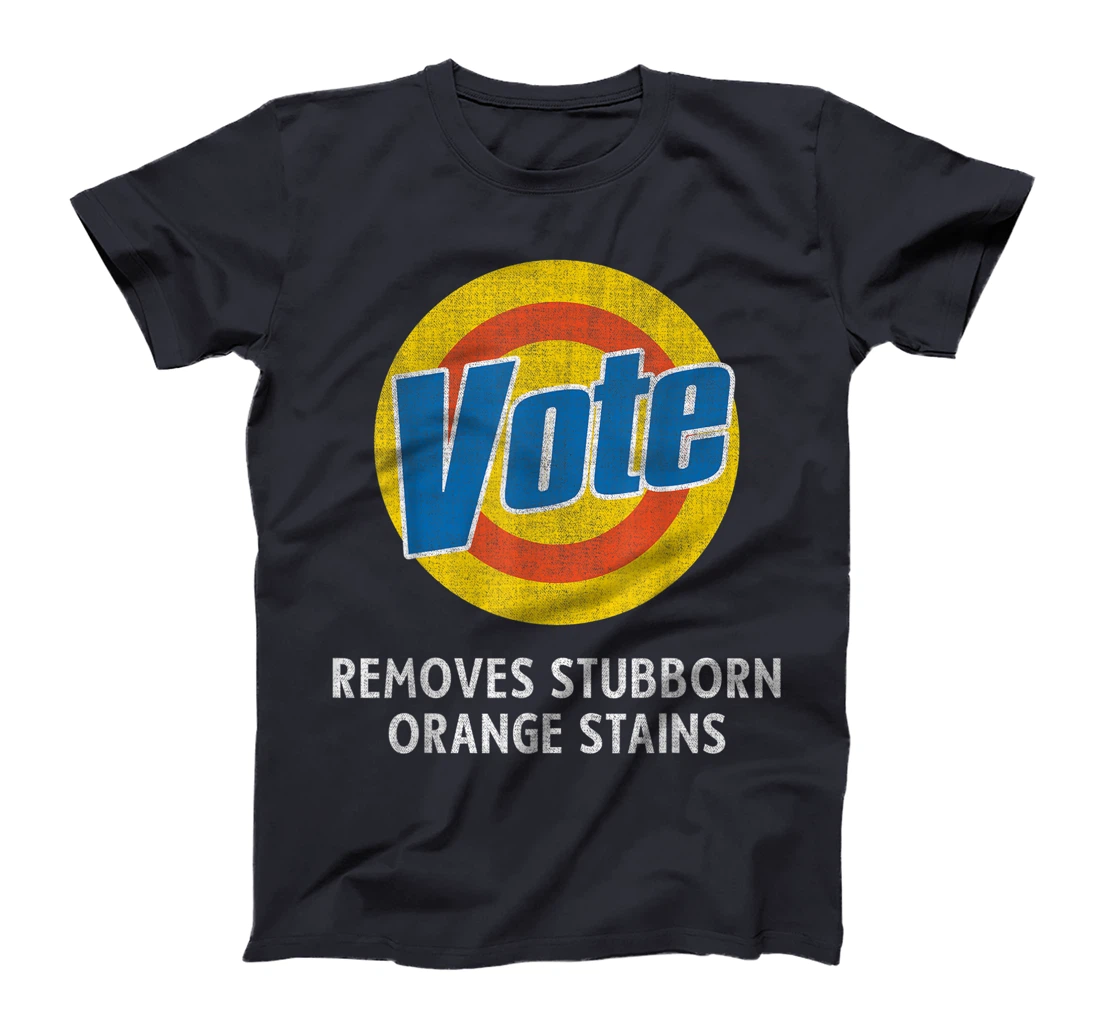 Anti-Trump Funny Vote - Removes Stubborn Orange Stains T-Shirt