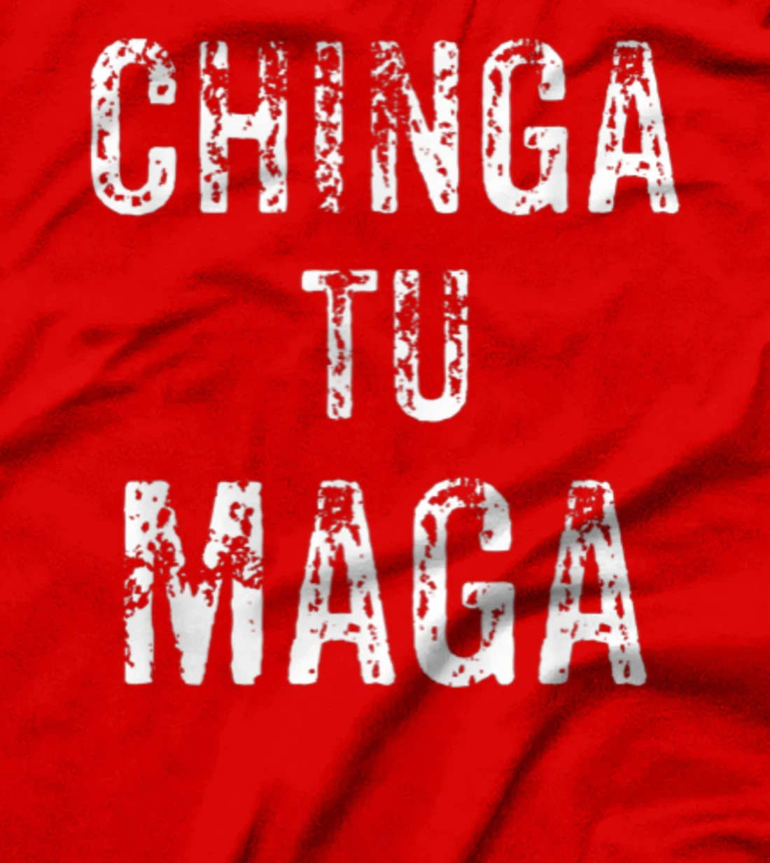 Chingatumaga Apparel Maga Anti Trump Mexican Spanish Fashion T-Shirt