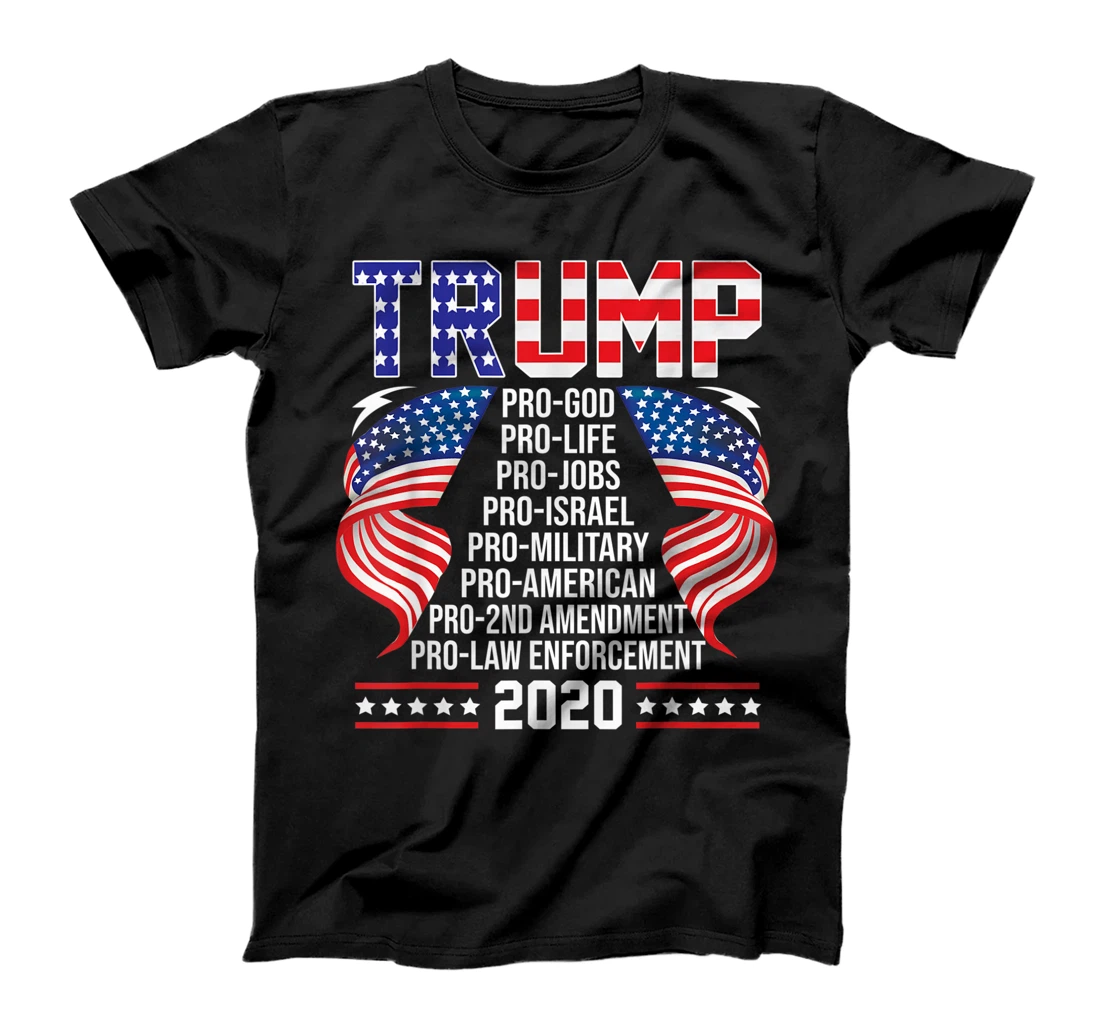 Trump Pro God Pro Life Pro Jobs Pro Israel Pro Military T-Shirt