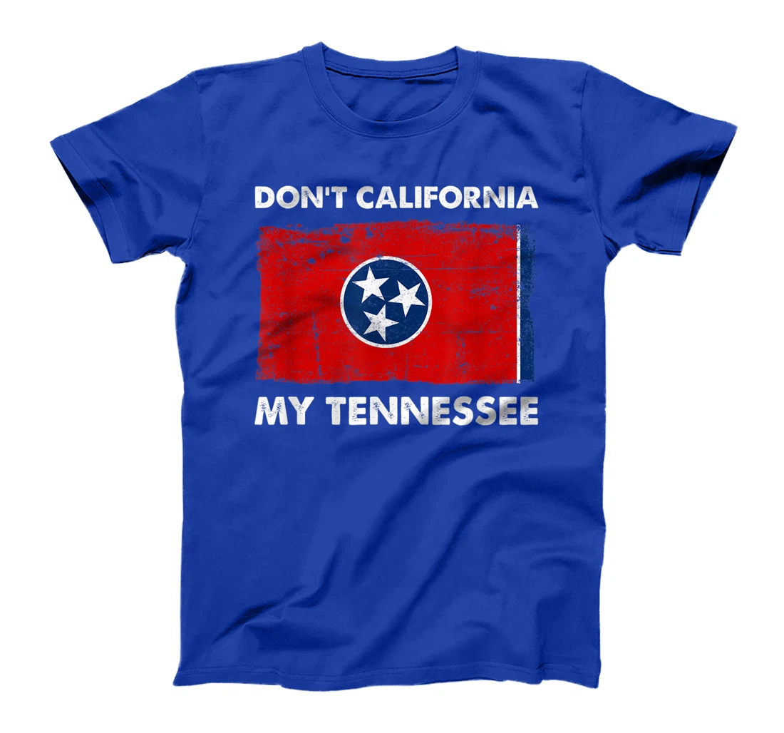 Vintage Don't California My Tennessee Anti Liberal Pro Trump T-Shirt