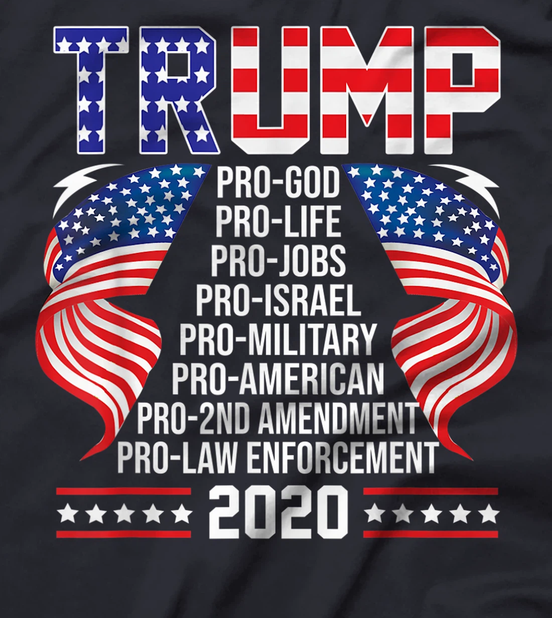 Trump Pro God Pro Life Pro Jobs Pro Israel Pro Military T-Shirt