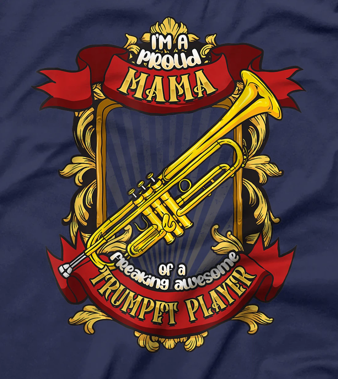 Proud Mama Of A Freaking Awesome Trumpet Player T-Shirt