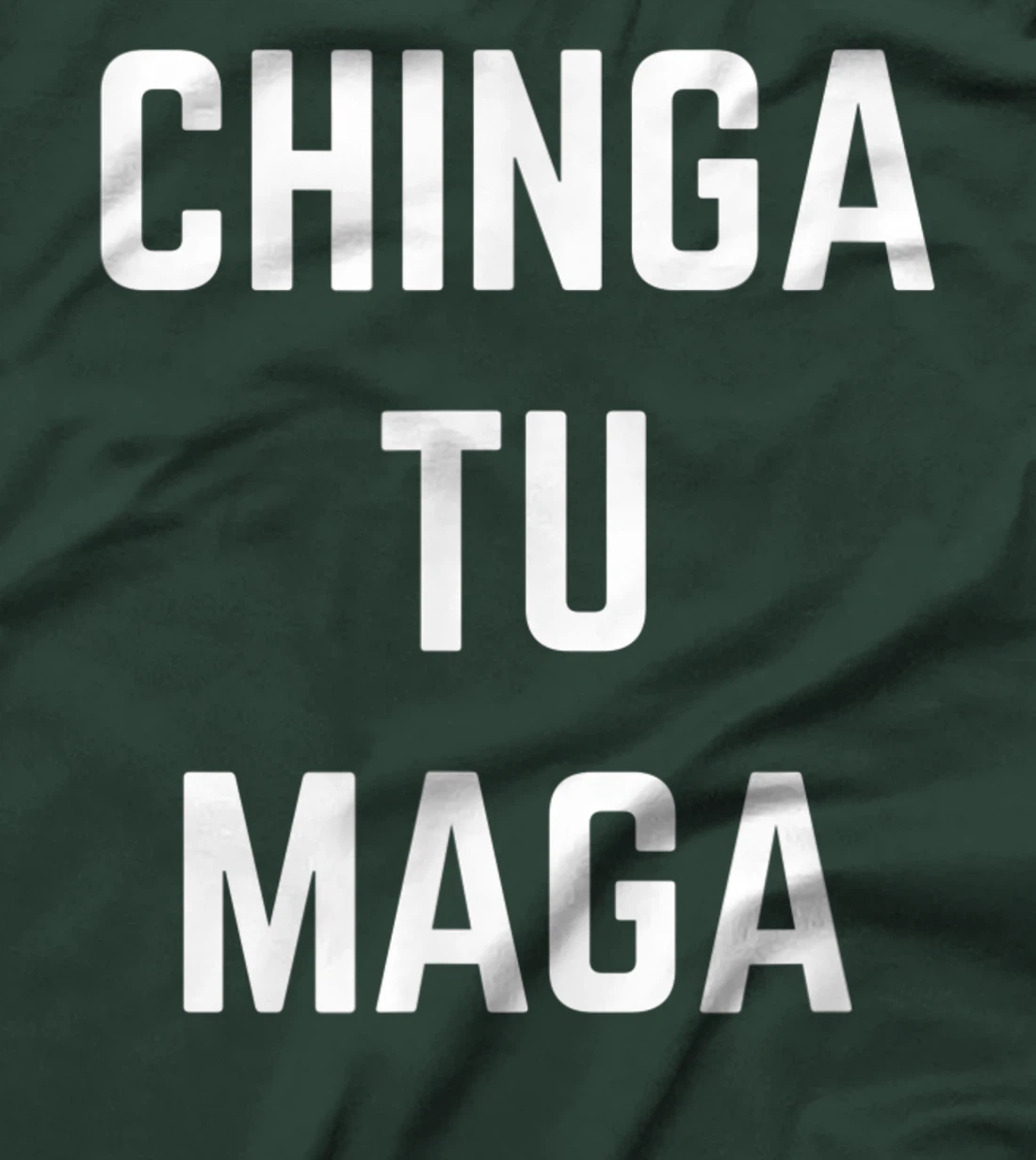 Chingatumaga Chinga Tu Maga Anti Trump Mexican Spanish T-Shirt