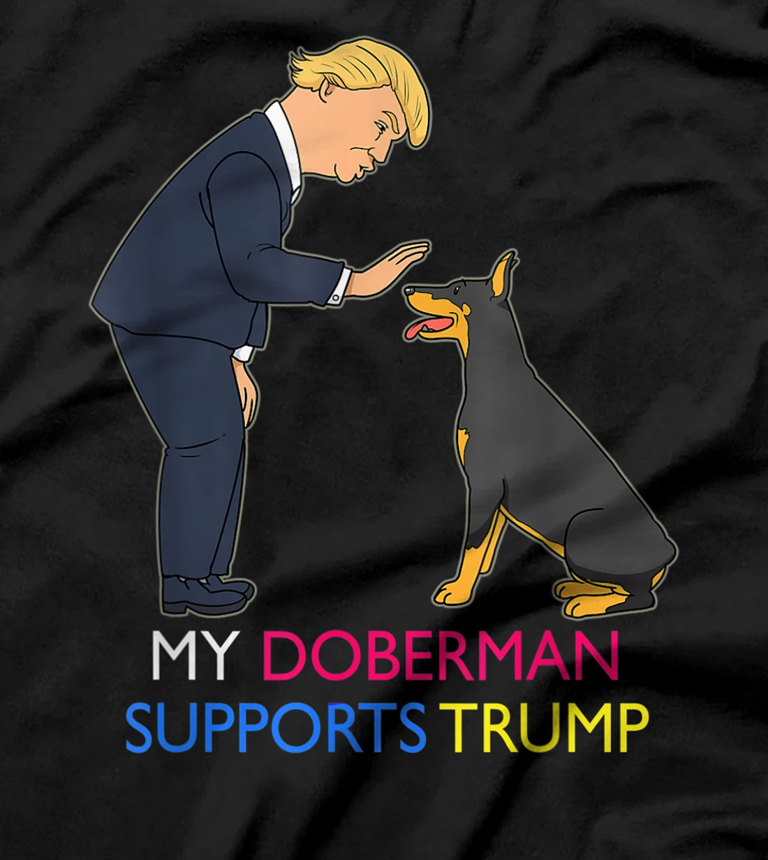 My Doberman Supports Trump Gift Doberman Pinscher T-Shirt